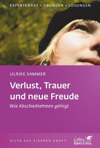 Verlust, Trauer und neue Freude: Wie Abschiednehmen gelingt