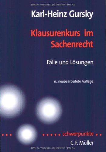 Klausurenkurs im Sachenrecht: Fälle und Lösungen nach höchstrichterlichen Entscheidungen