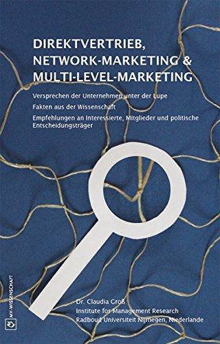 Direktvertrieb, Network-Marketing & Multi-Level-Marketing: Versprechen der Unternehmen unter der Lupe, Fakten aus der Wissenschaft, Empfehlungen an ... Mitglieder und politische Entscheidungsträger