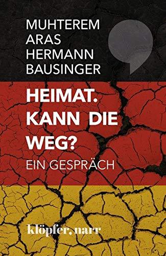 Heimat. Kann die weg?: Ein Gespräch, eingeleitet und moderiert von Reinhold Weber