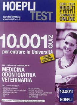 Hoepli test. 10001 quiz per entrare in Università. Medicina, Odontoiattria, Veterinaria