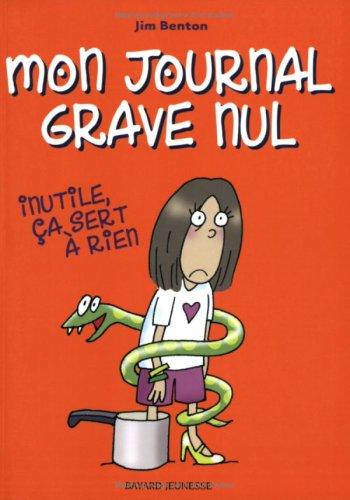 Mon journal grave nul. Vol. 4. Inutile, ça sert à rien