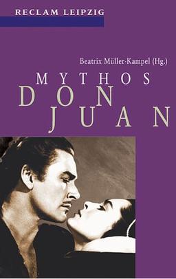 Mythos Don Juan. Zur Entwicklung eines männlichen Konzepts.