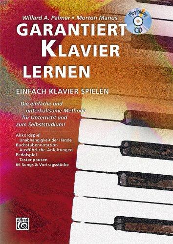 Garantiert Klavier lernen: Die einfache und unterhaltsame Methode fur Unterricht und zum Selbststudium! Mit CD!