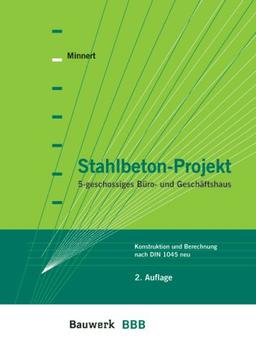 Stahlbeton-Projekt: 5-geschossiges Büro- und Geschäftshaus. Konstruktion und Berechnung nach DIN 1045 neu