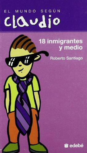 Dieciocho inmigrantes y medio (EL MUNDO SEGÚN CLAUDIO, Band 2)