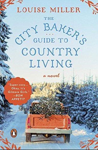 The City Baker's Guide to Country Living: A Novel