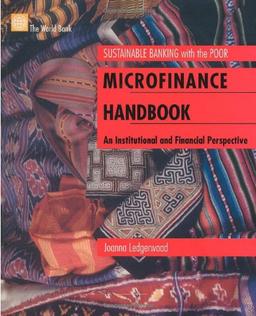 Microfinance Handbook: An Institutional and Financial Perspective: An Insitutional and Financial Perspective (Sustainable Banking With the Poor)