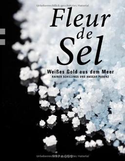 Fleur de Sel: Weißes Gold aus dem Meer