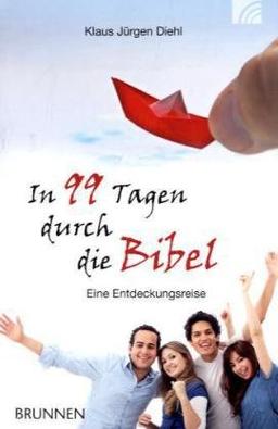 In neunundneunzig Tagen durch die Bibel. Eine Entdeckungsreise