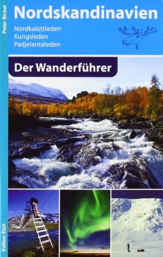 Nordskandinavien - Der Wanderführer: Nordkalottleden, Kungsleden, Padjelantaleden