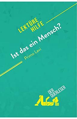 Ist das ein Mensch? von Primo Levi (Lektürehilfe): Detaillierte Zusammenfassung, Personenanalyse und Interpretation