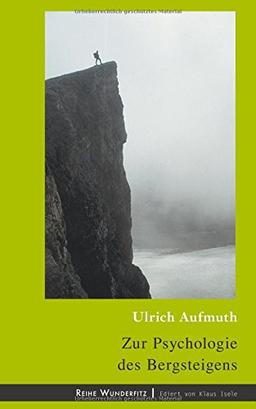 Zur Psychologie des Bergsteigens (Wunderfitz)