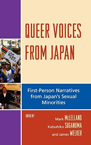 Queer Voices from Japan: First Person Narratives from Japan's Sexual Minorities (Studies of Modern Japan)