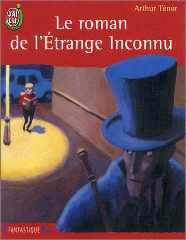 Le roman de l'étrange inconnu