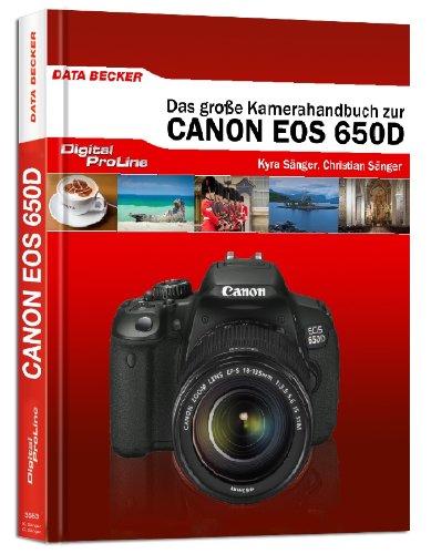 Digital ProLine - Das große Kamerahandbuch zur Canon EOS 650D