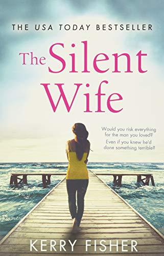 The Silent Wife: A gripping, emotional page-turner with a twist that will take your breath away