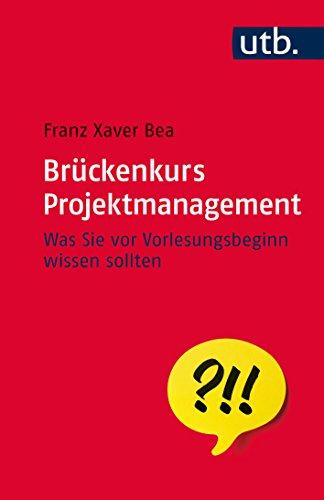 Brückenkurs Projektmanagement: Was Sie vor Vorlesungsbeginn wissen sollten