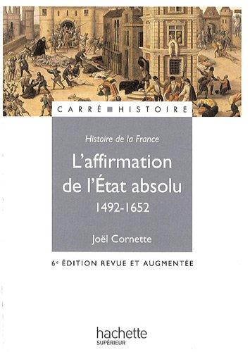 Histoire de la France. Vol. 3. L'affirmation de l'Etat absolu : 1492-1652