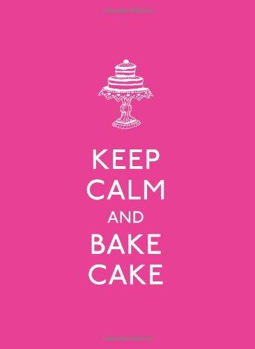 Keep Calm and Bake Cake