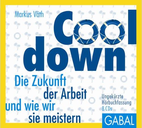 Cooldown: Die Zukunft der Arbeit und wie wir sie meistern (Dein Leben)