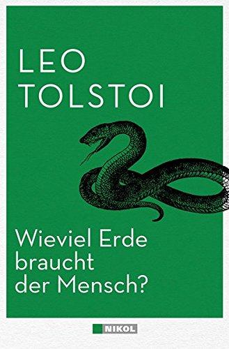 Wieviel Erde braucht der Mensch?: und andere Erzählungen