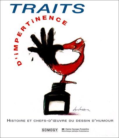 Traits d'impertinence : histoire et chefs-d'oeuvre du dessin d'humour, de 1914 à nos jours