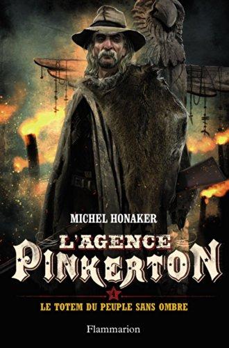 L'agence Pinkerton. Vol. 4. Le totem du peuple sans ombre