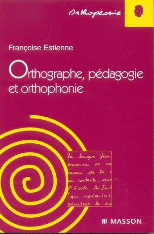 Orthographe, pédagogie et orthophonie