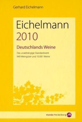 Deutschlands Weine 2010: Das unabhängige Standardwerk. 949 Weingüter und 10.081 Weine