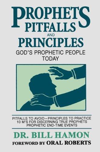 Prophets Pitfalls and Principles: God's Prophetic People Today (Prophets (Christian International))