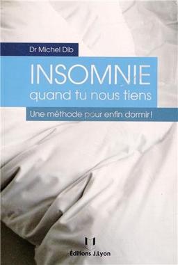 Insomnie quand tu nous tiens : une méthode pour enfin dormir !