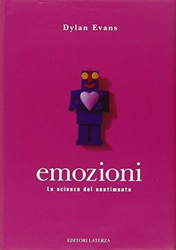 Emozioni. La scienza del sentimento