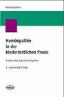 Homöopathie in der kinderärztlichen Praxis. Schwerpunkte praktischen Vorgehens