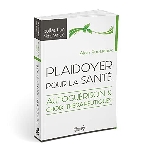 Plaidoyer pour la santé : autoguérison & choix thérapeutiques