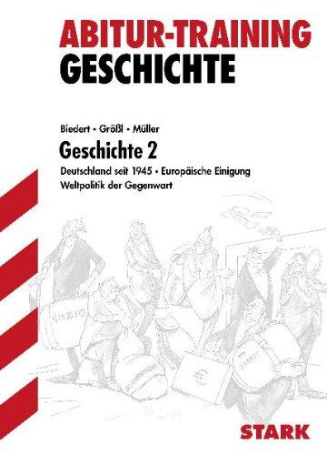 Abitur-Training Geschichte, Band 2: Deutschland seit 1945, europäische Einigung, Weltpolitik der Gegenwart