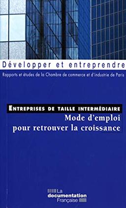 Entreprises de taille intermédiaire : mode d'emploi pour retrouver la croissance : février 2010