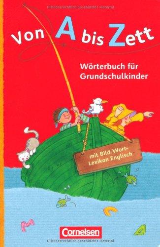 Von A bis Zett - Allgemeine Ausgabe - 2012: Wörterbuch mit Bild-Wort-Lexikon Englisch: Kartoniert