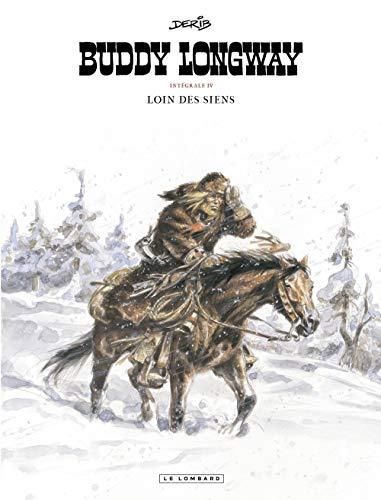 Buddy Longway : intégrale. Vol. 4. Loin des siens