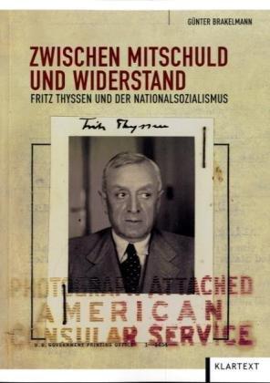 Zwischen Mitschuld und Widerstand: Fritz Thyssen und der Nationalsozialismus