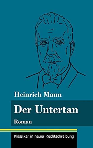 Der Untertan: Roman (Band 178, Klassiker in neuer Rechtschreibung)