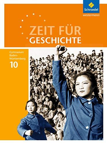 Zeit für Geschichte - Ausgabe 2016 für Gymnasien in Baden-Württemberg: Schülerband 10