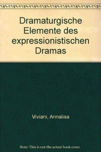 Dramaturgische Elemente des expressionistischen Dramas