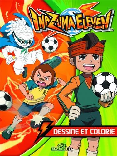 Inazuma eleven : dessine et colorie