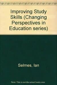 Improving Study Skills (Changing Perspectives in Education, Vol 2)