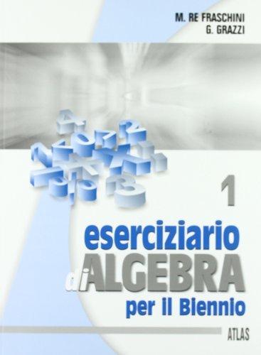 Eserciziario di algebra. Per il biennio: 1