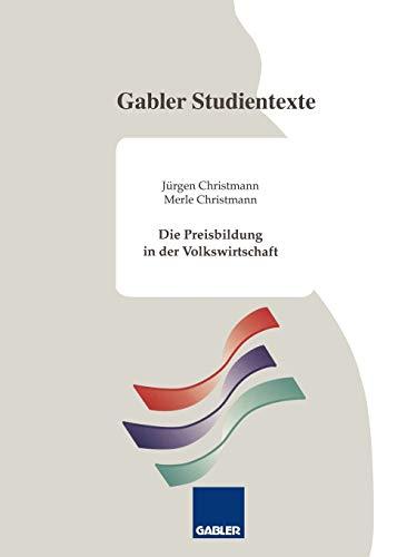 Die Preisbildung in der Volkswirtschaft (Gabler-Studientexte)