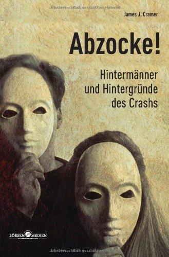 Abzocke! Hintermänner und Hintergründe des Crashs