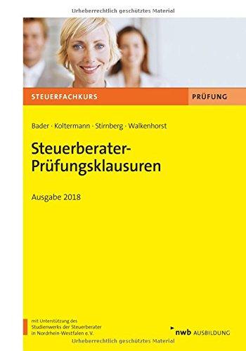 Steuerberater-Prüfungsklausuren: Ausgabe 2018. (Steuerfachkurs)