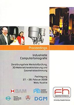 Industrielle Computertomografie Tagung 2008: Proceedings (Messtechnik und Sensorik)